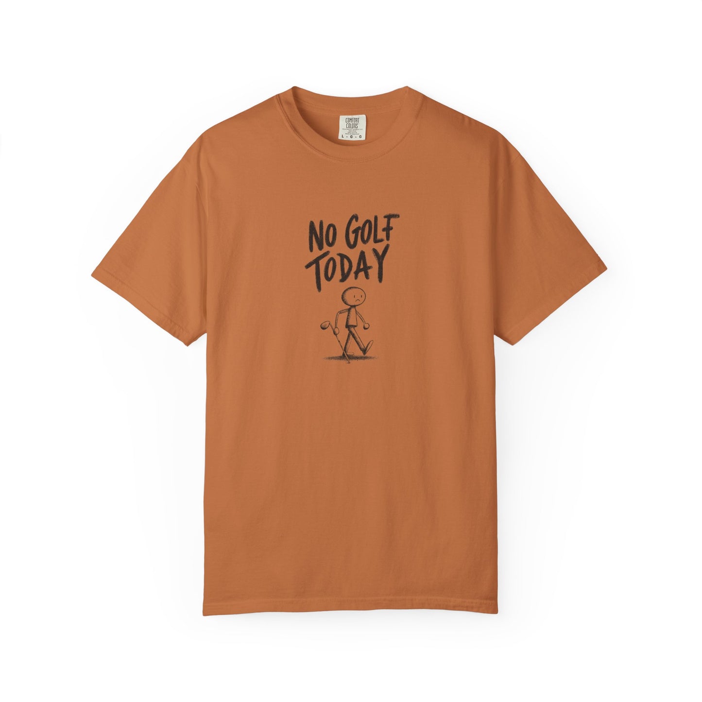 No Golf Today Tee