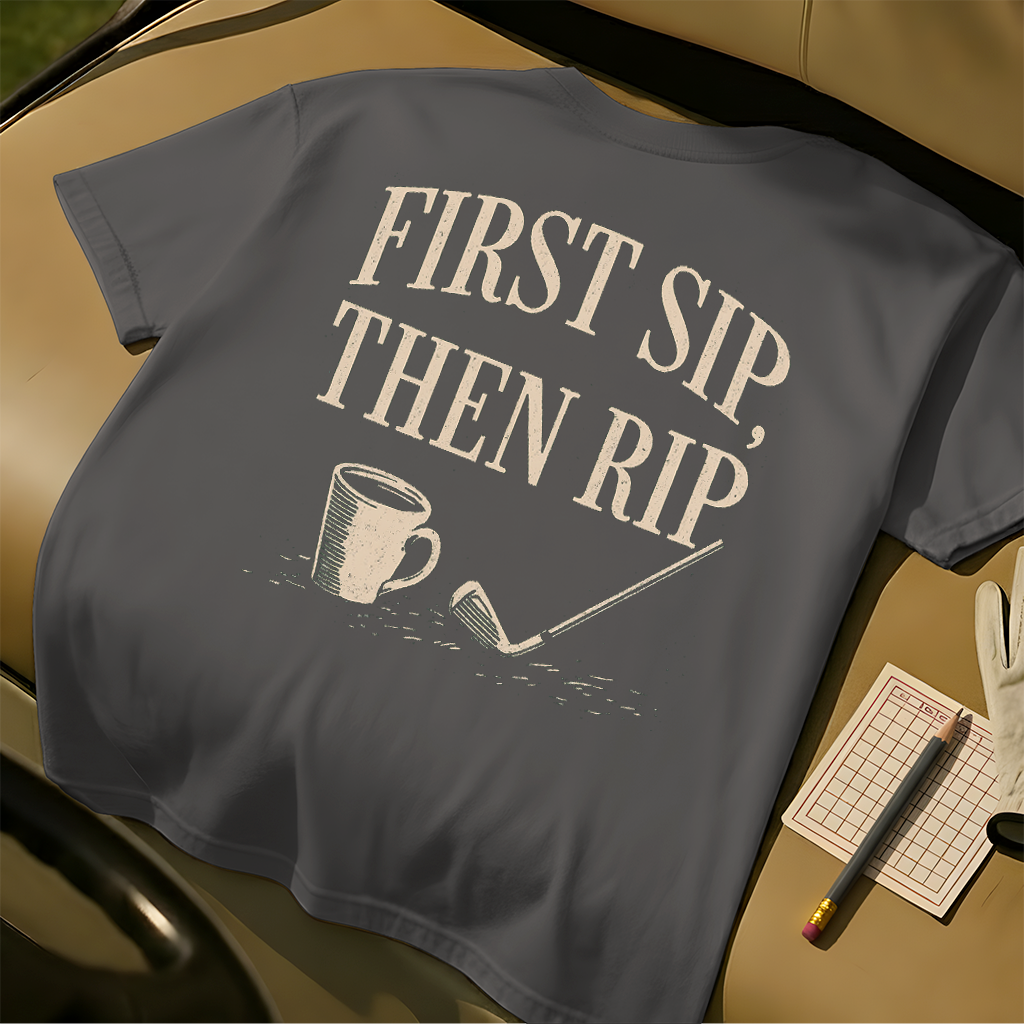 First Sip, Then Rip