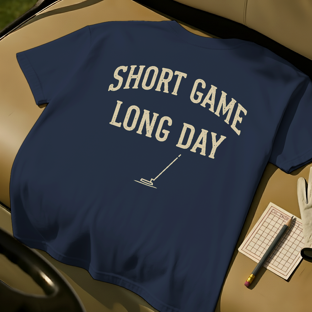 Short Game Long Day Tee