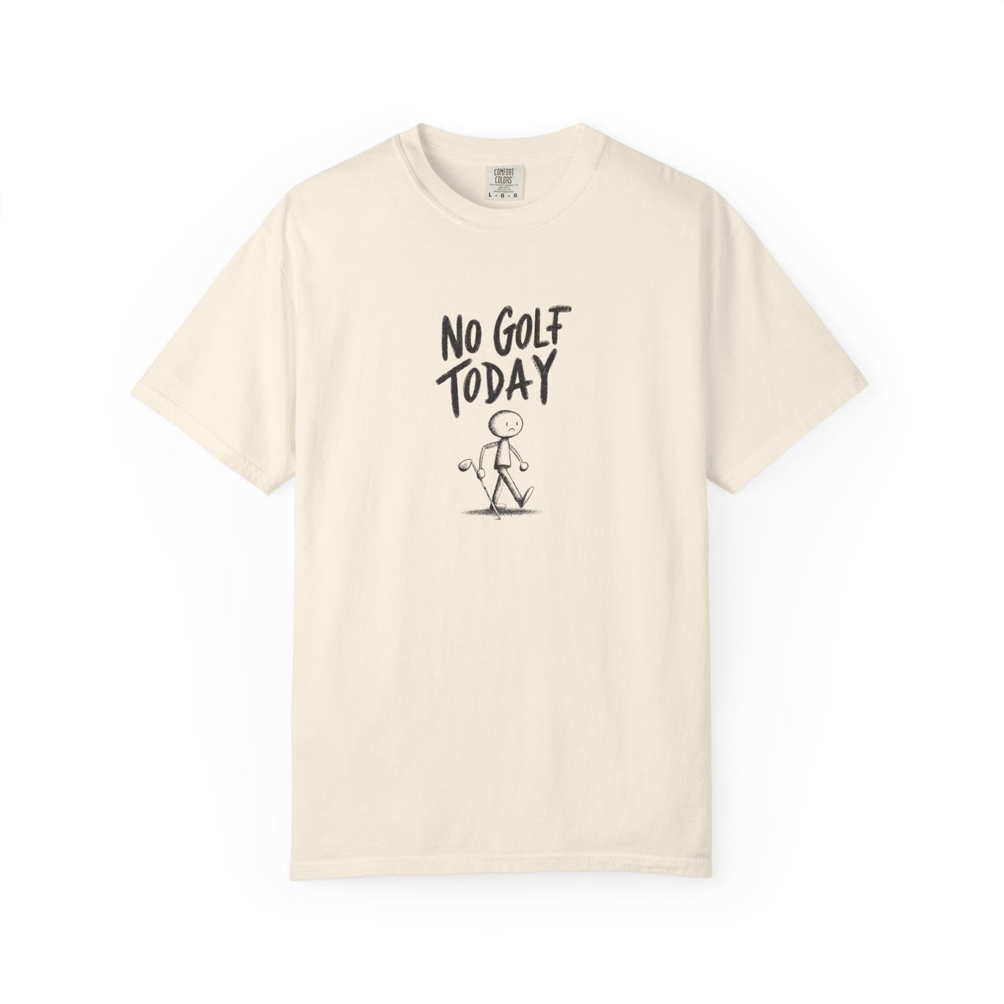 No Golf Today Tee