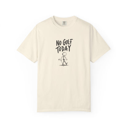 No Golf Today Tee