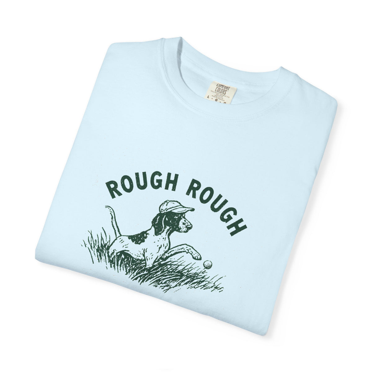 Rough Rough T-Shirt