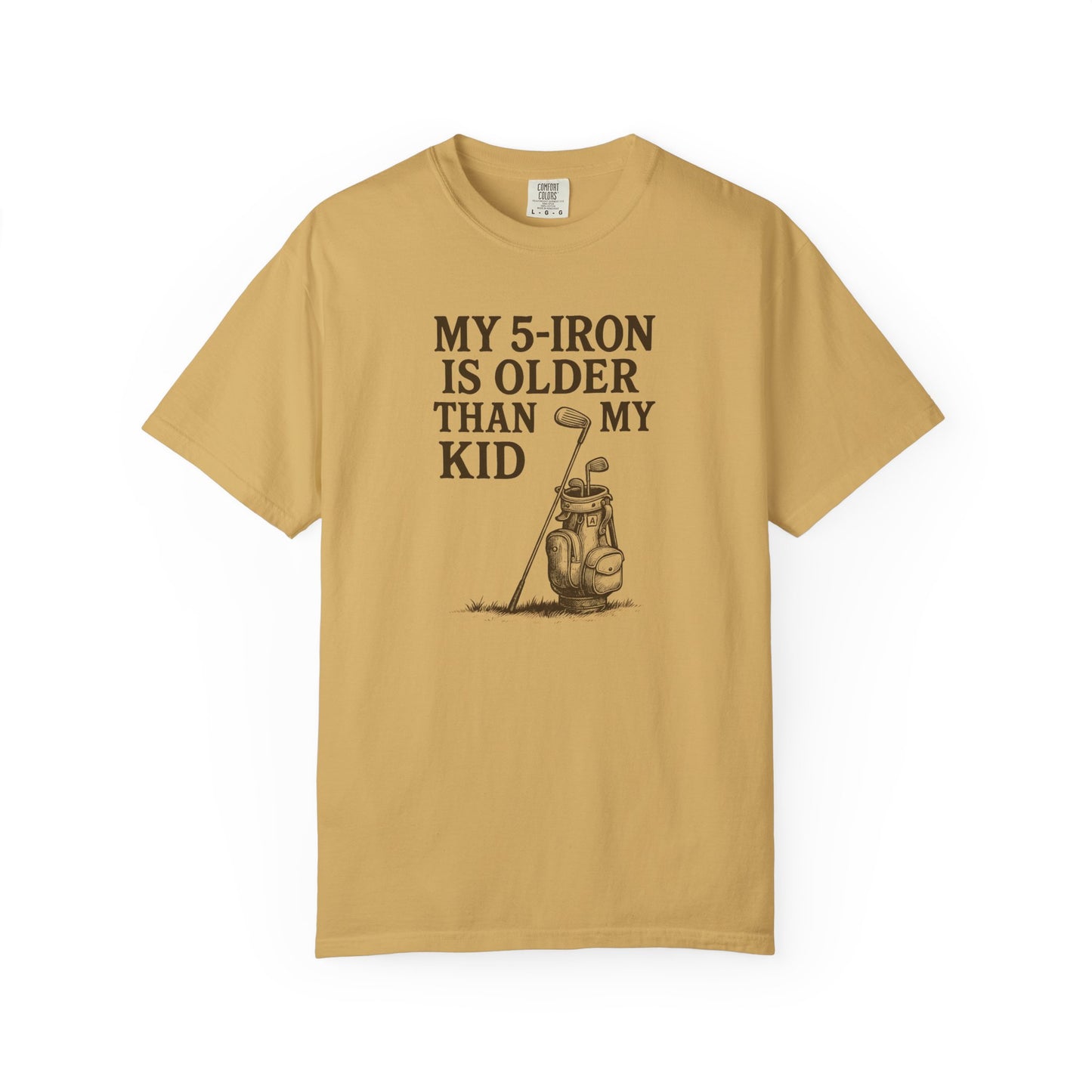 My 5-Iron Is Older Than My Kid