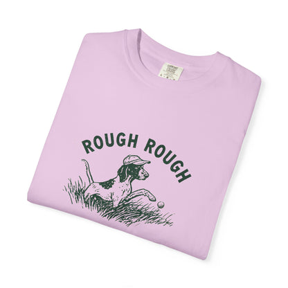 Rough Rough T-Shirt