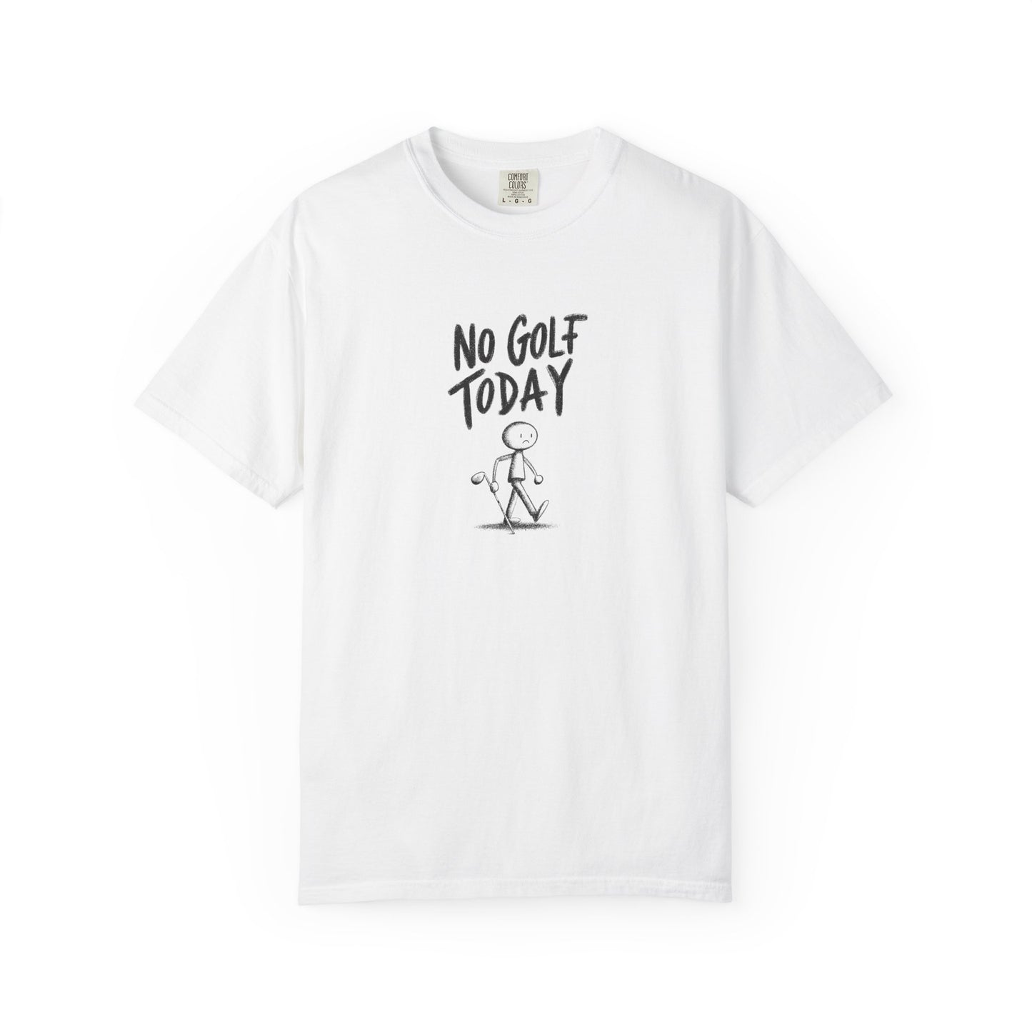 No Golf Today Tee