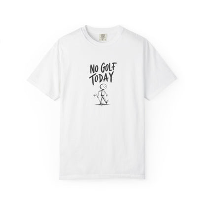 No Golf Today Tee