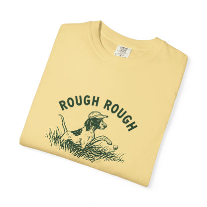 Rough Rough T-Shirt