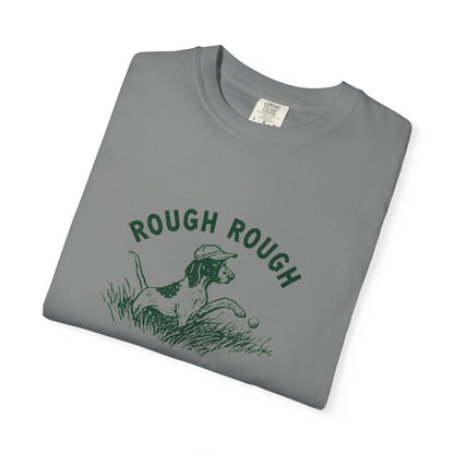 Rough Rough T-Shirt