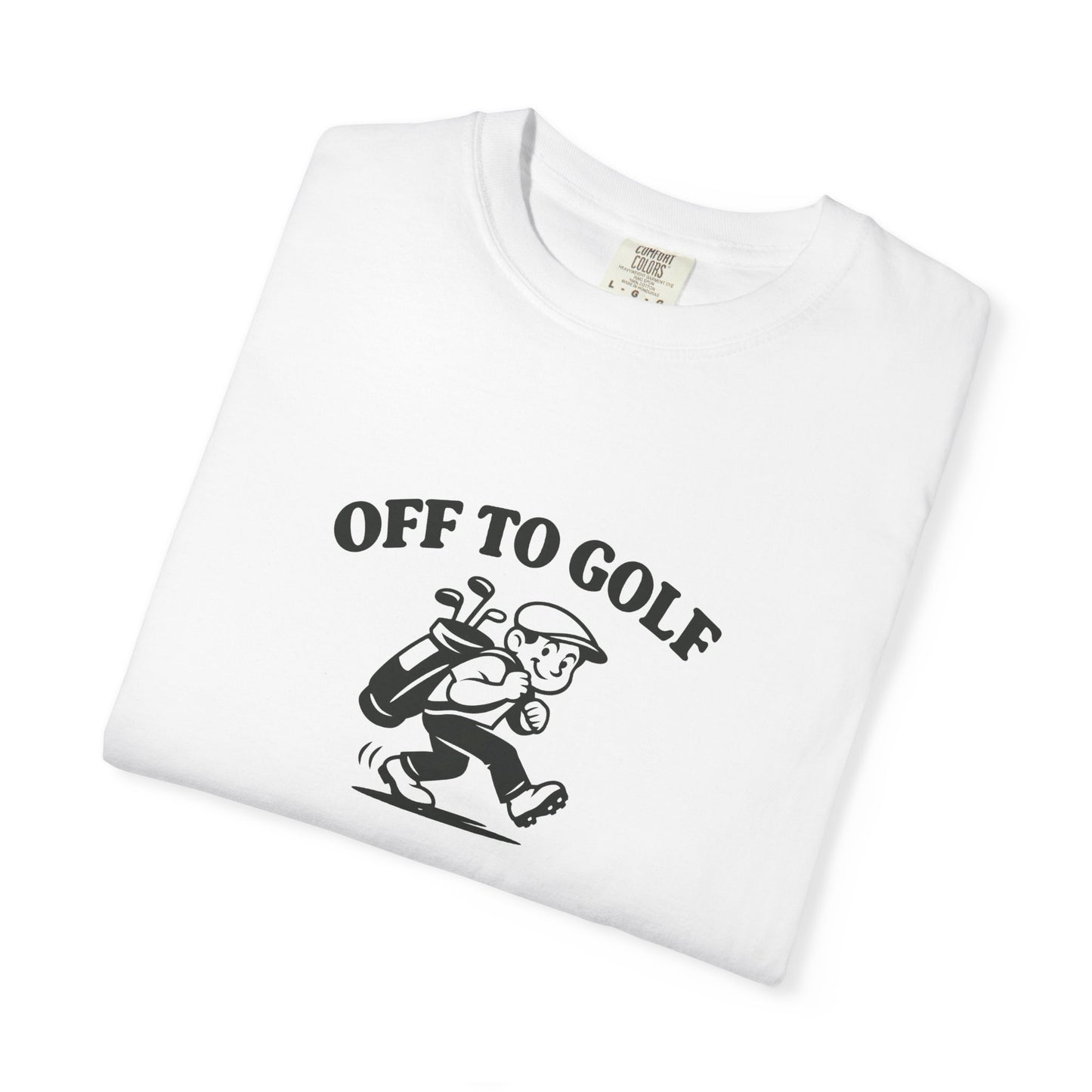 Off To Golf T-Shirt