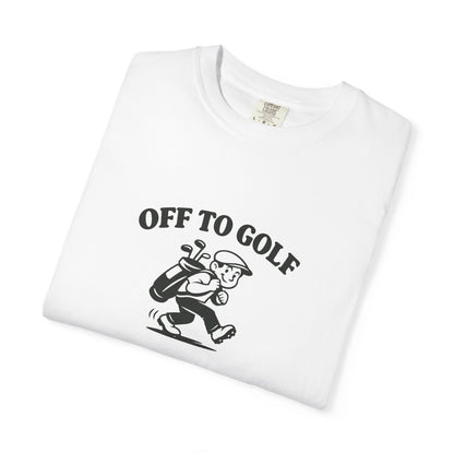 Off To Golf T-Shirt