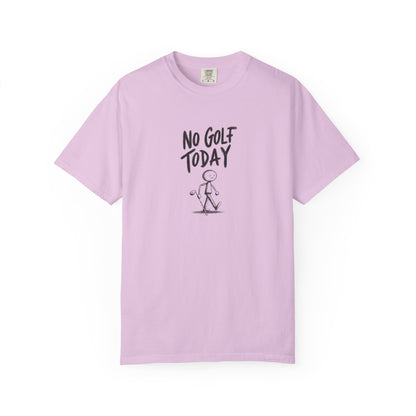 No Golf Today Tee