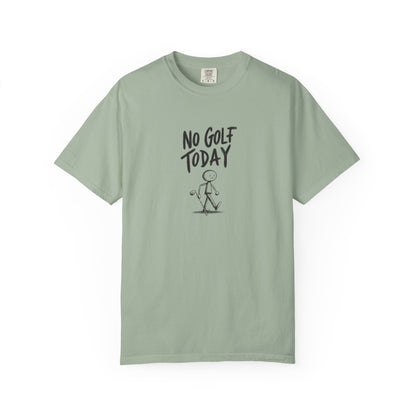 No Golf Today Tee
