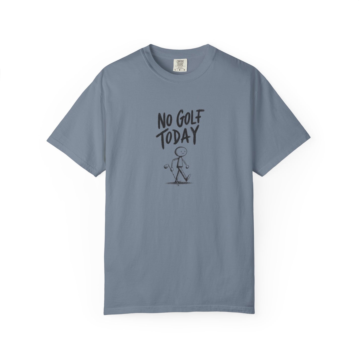 No Golf Today Tee