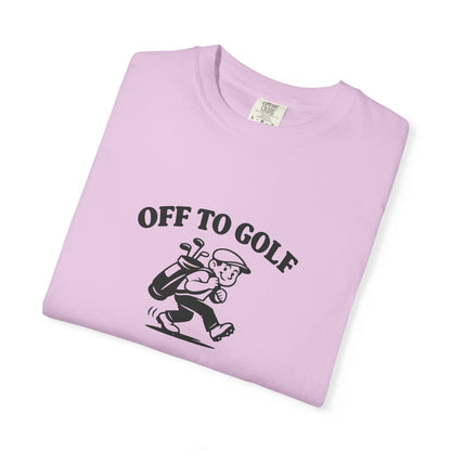Off To Golf T-Shirt