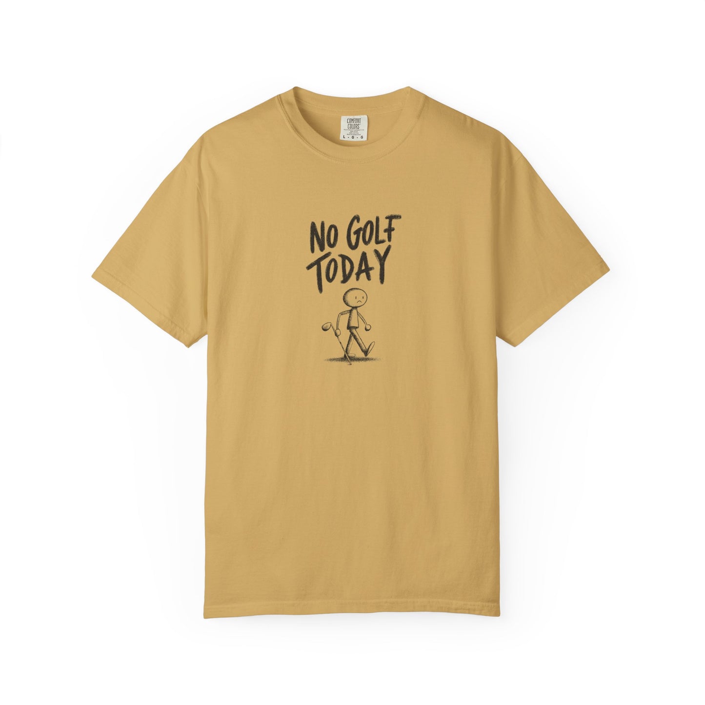 No Golf Today Tee