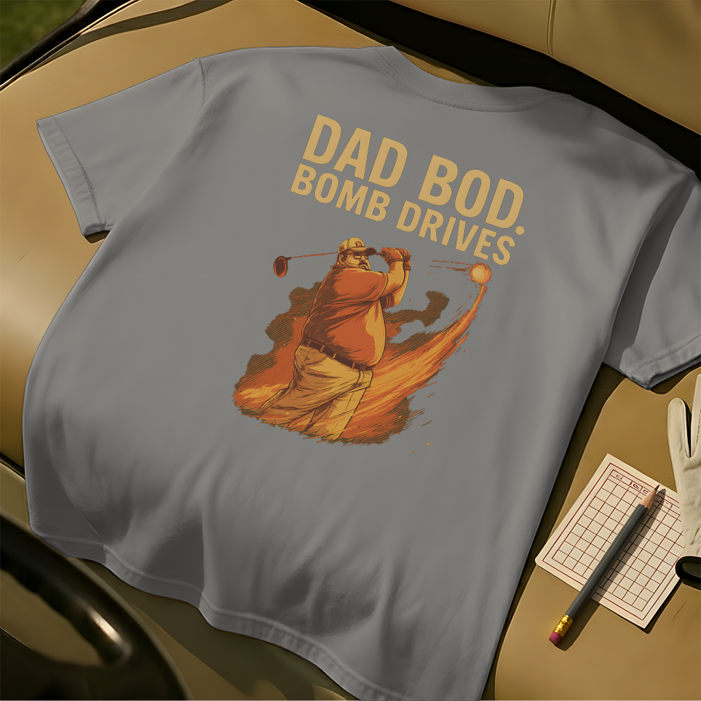 Dad Bod. Bomb Drives.