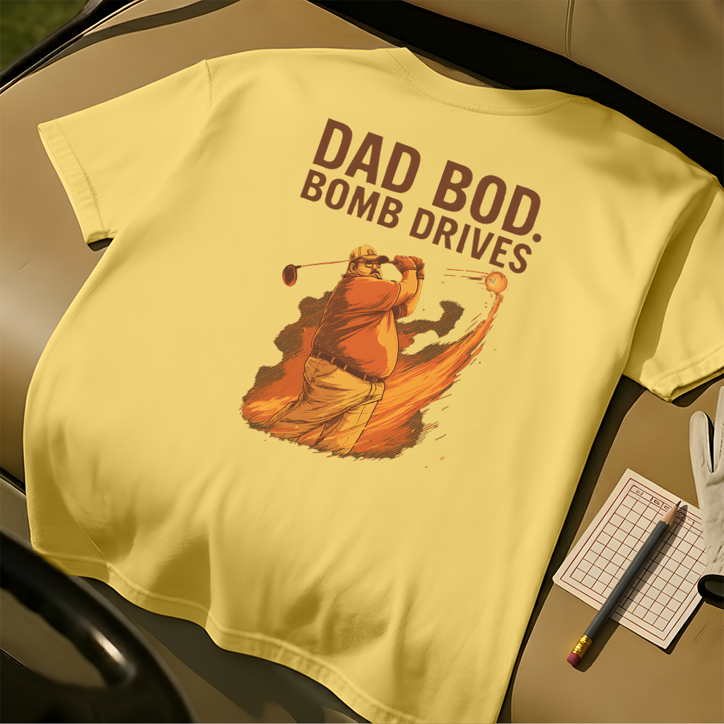 Dad Bod. Bomb Drives.