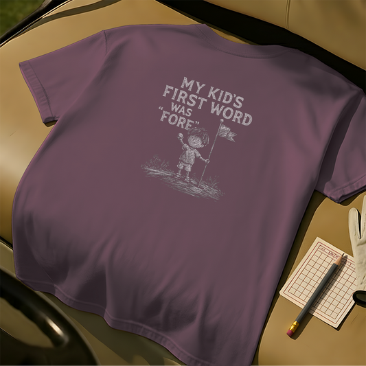 My Kid's First Word Was "Fore"