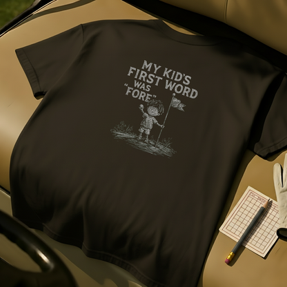 My Kid's First Word Was "Fore"