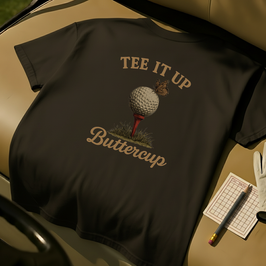 Tee It Up Buttercup