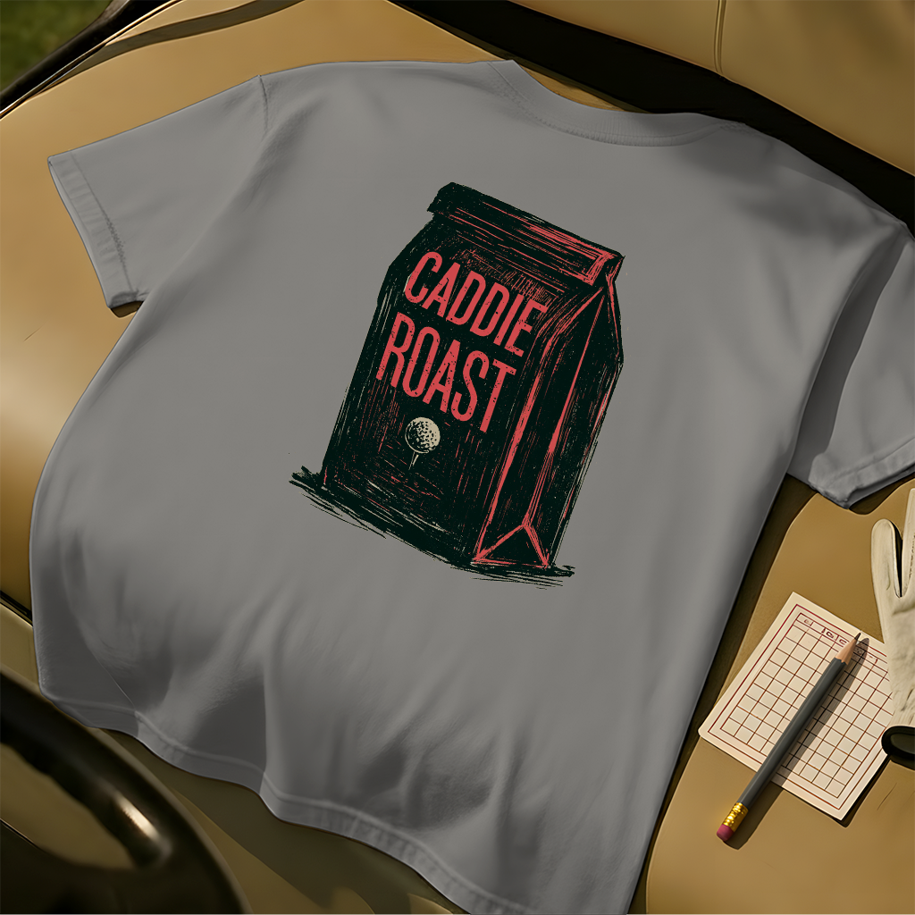 Caddie Roast