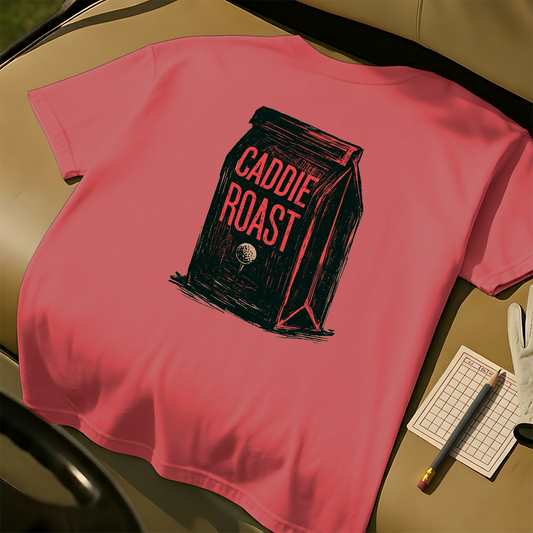 Caddie Roast