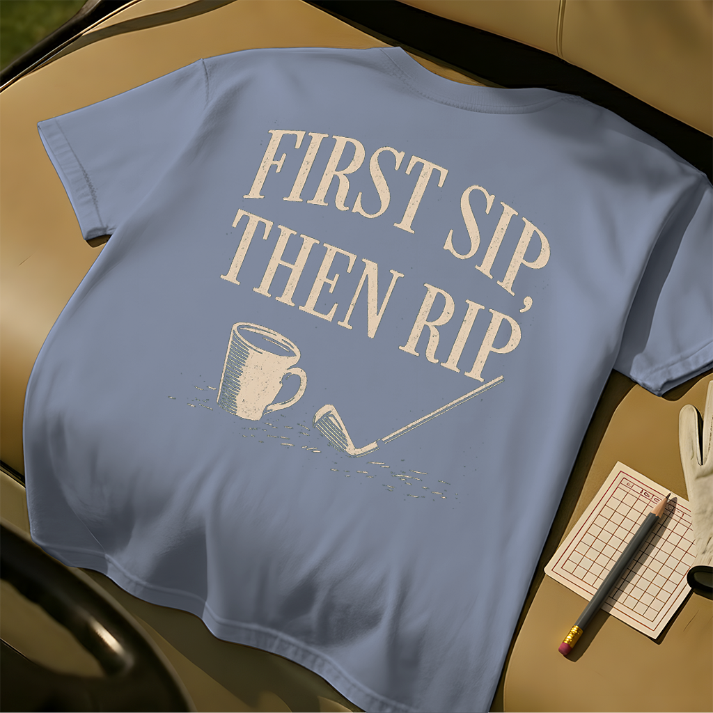 First Sip, Then Rip