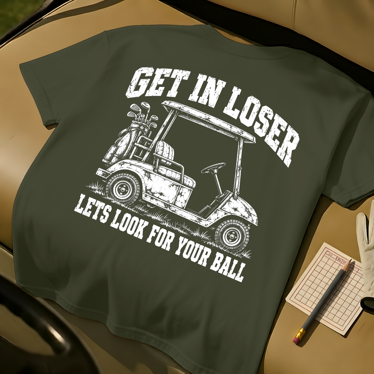Get In Loser T-Shirt - Moss