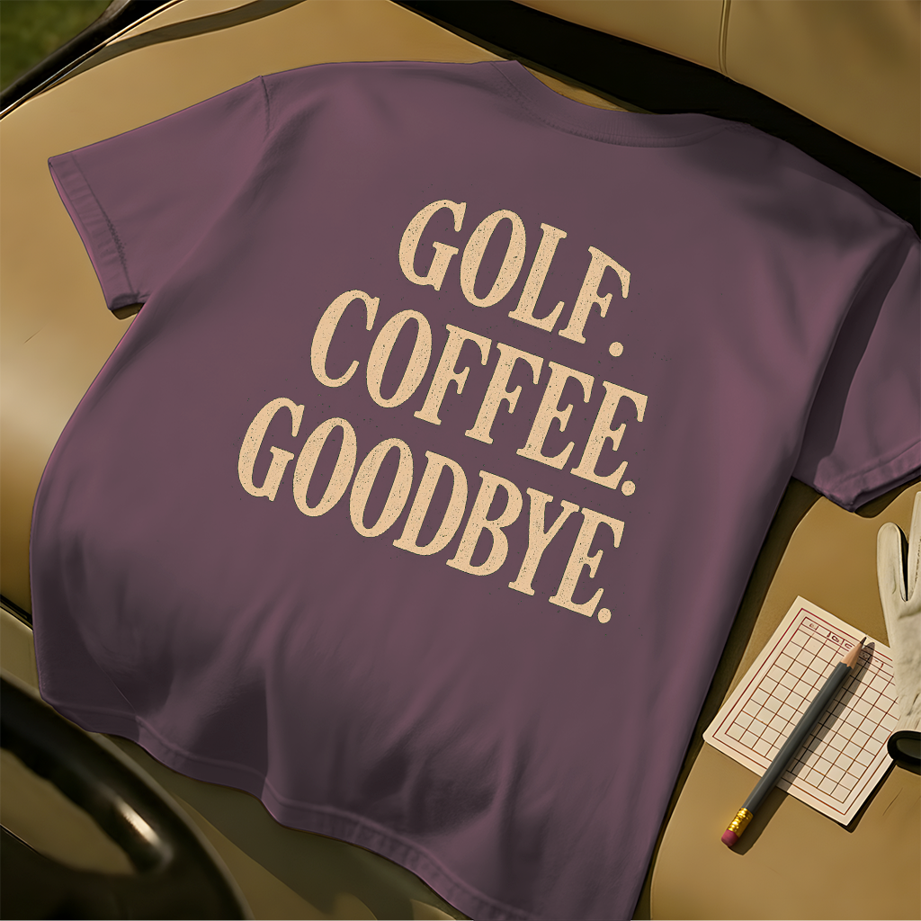 Golf. Coffee. Goodbye.