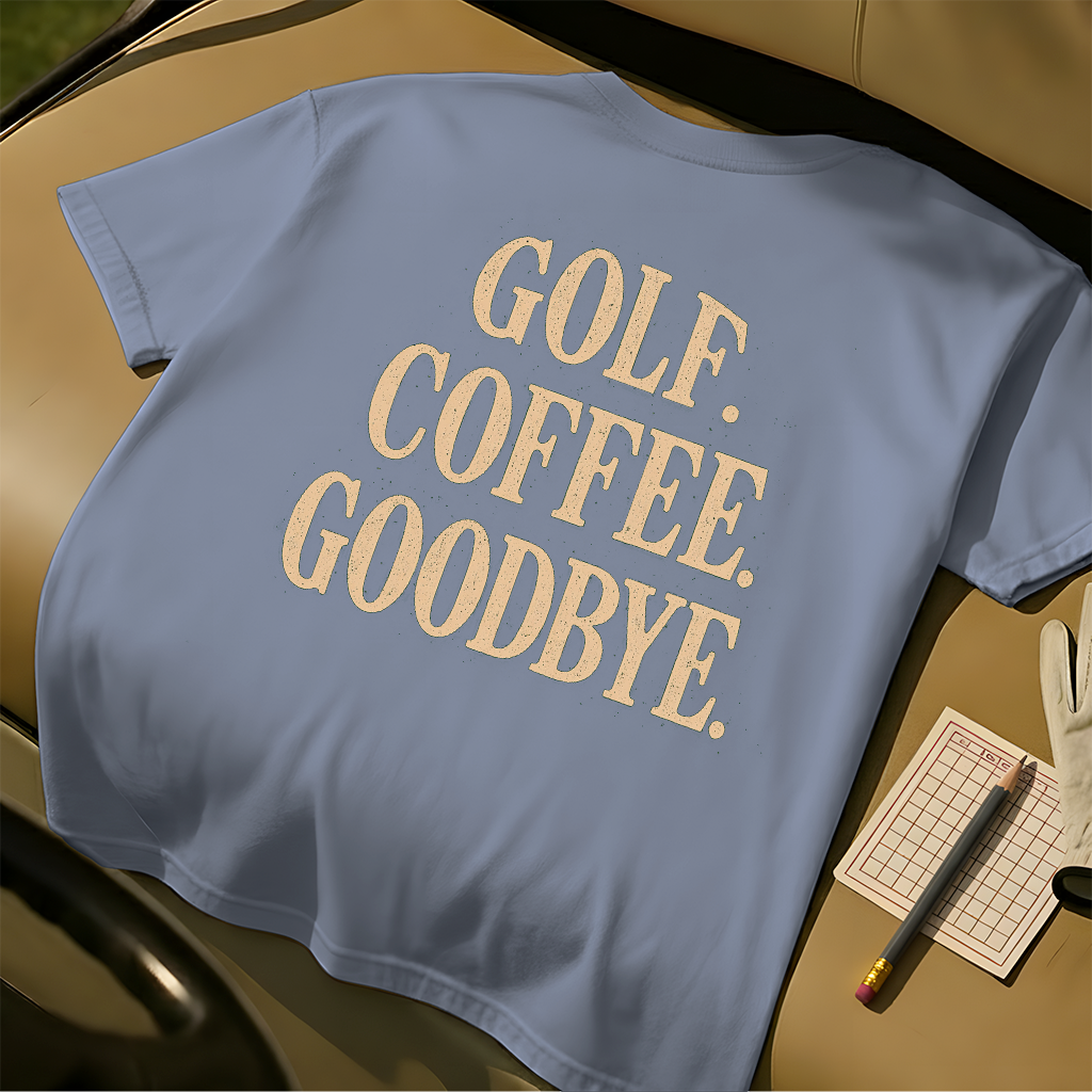 Golf. Coffee. Goodbye.