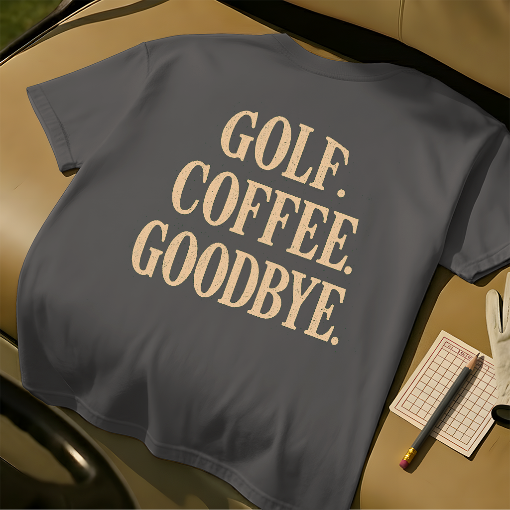 Golf. Coffee. Goodbye.
