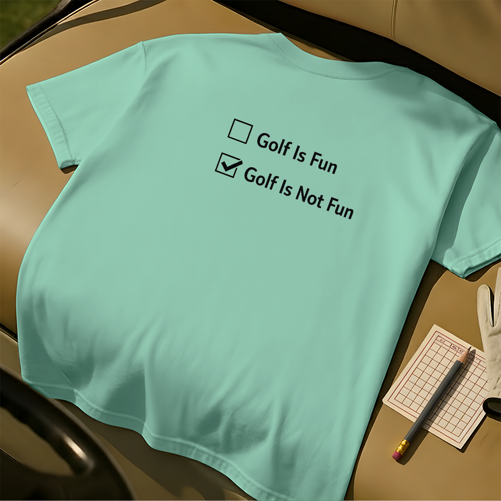 Golf Is Fun Tee