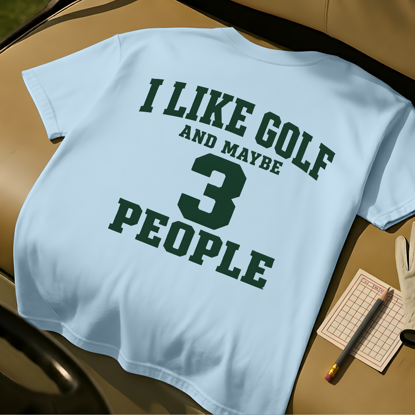 I Like Golf And Maybe 3 People - Chambray