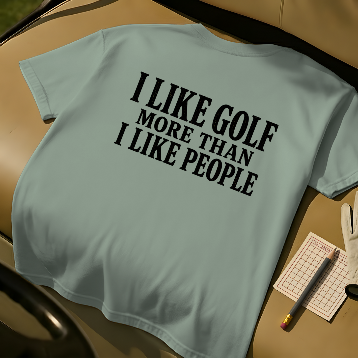 I Like Golf More Than I Like People - Bay