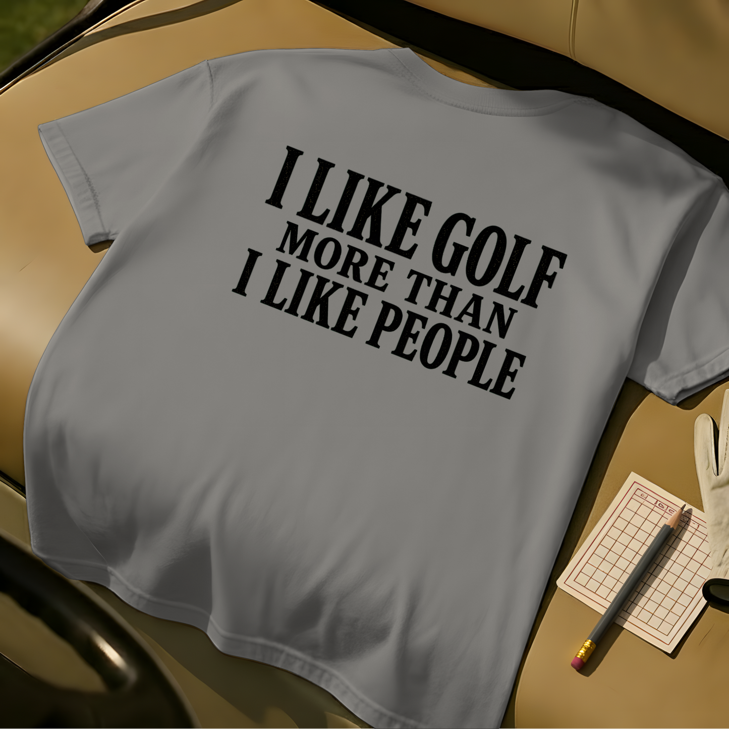 I Like Golf More Than I Like People - Grey