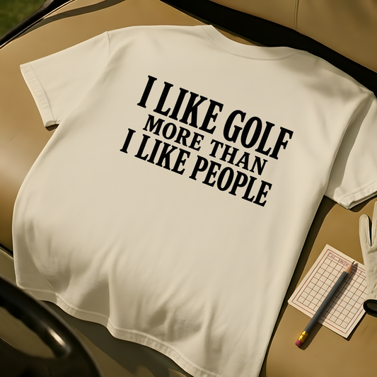 I Like Golf More Than I Like People - Ivory