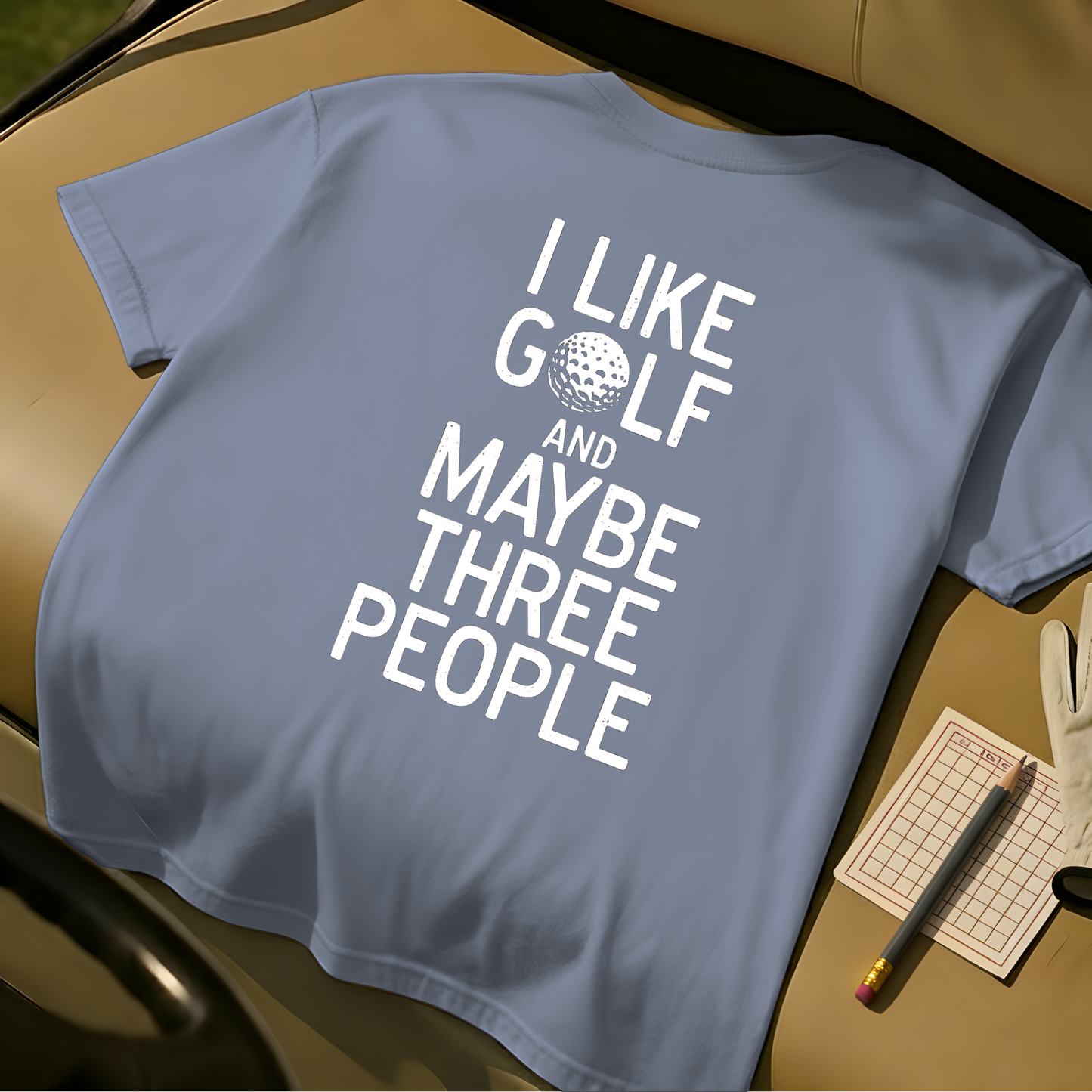 I Like Golf And Maybe Three People - Blue Jean