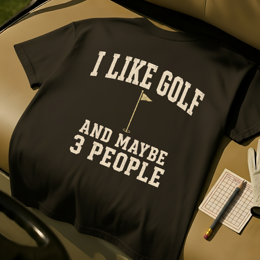 I Like Golf And Maybe 3 People - Black