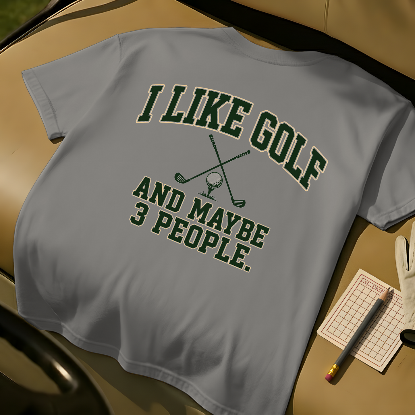 I Like Golf And Maybe 3 People - Grey