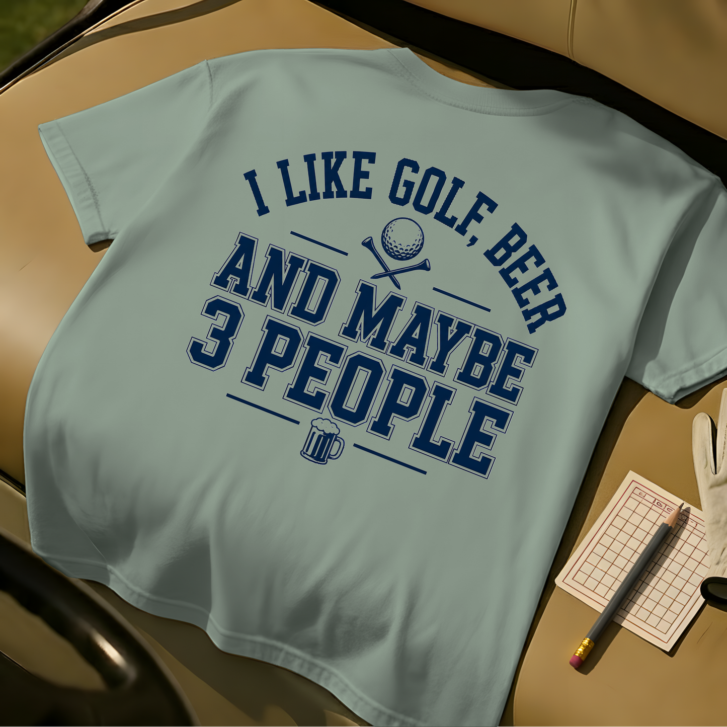 I Like Golf, Beer And Maybe 3 People - Bay