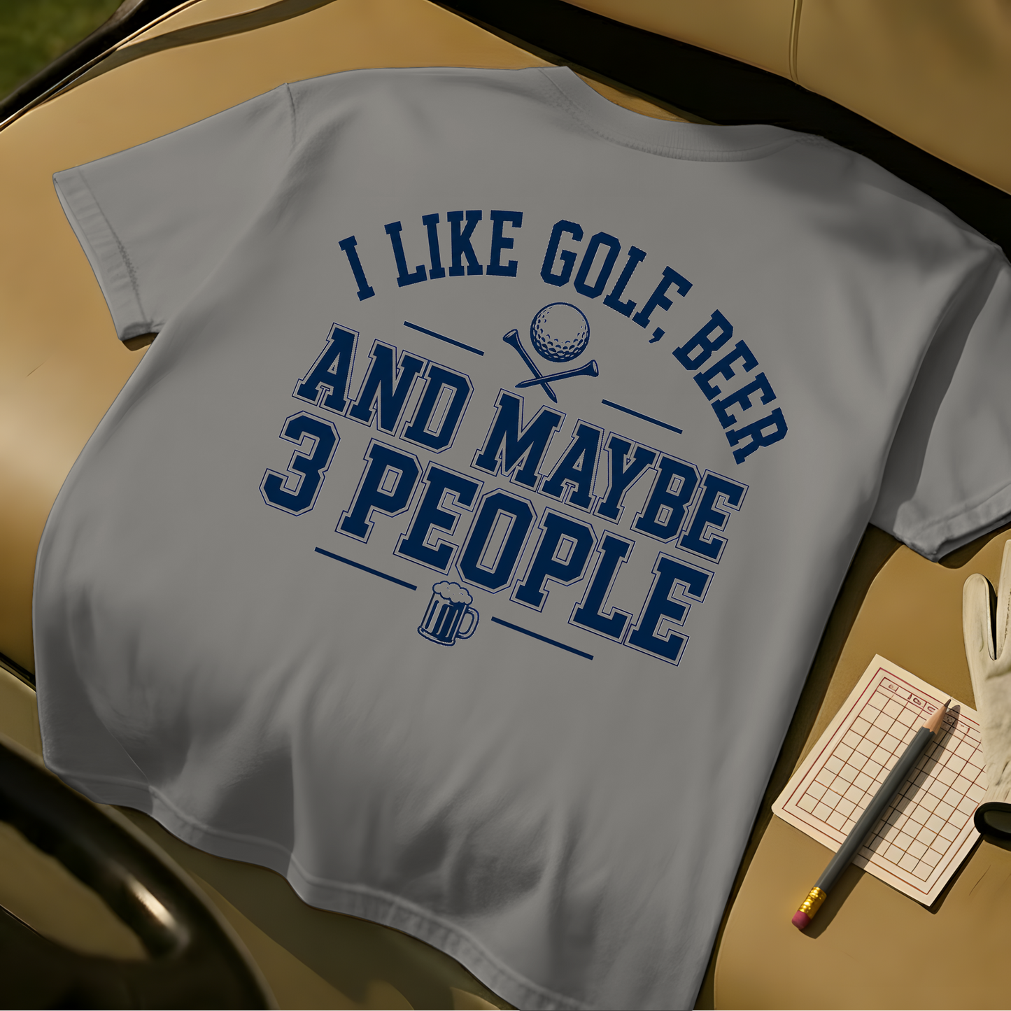 I Like Golf, Beer And Maybe 3 People - Grey