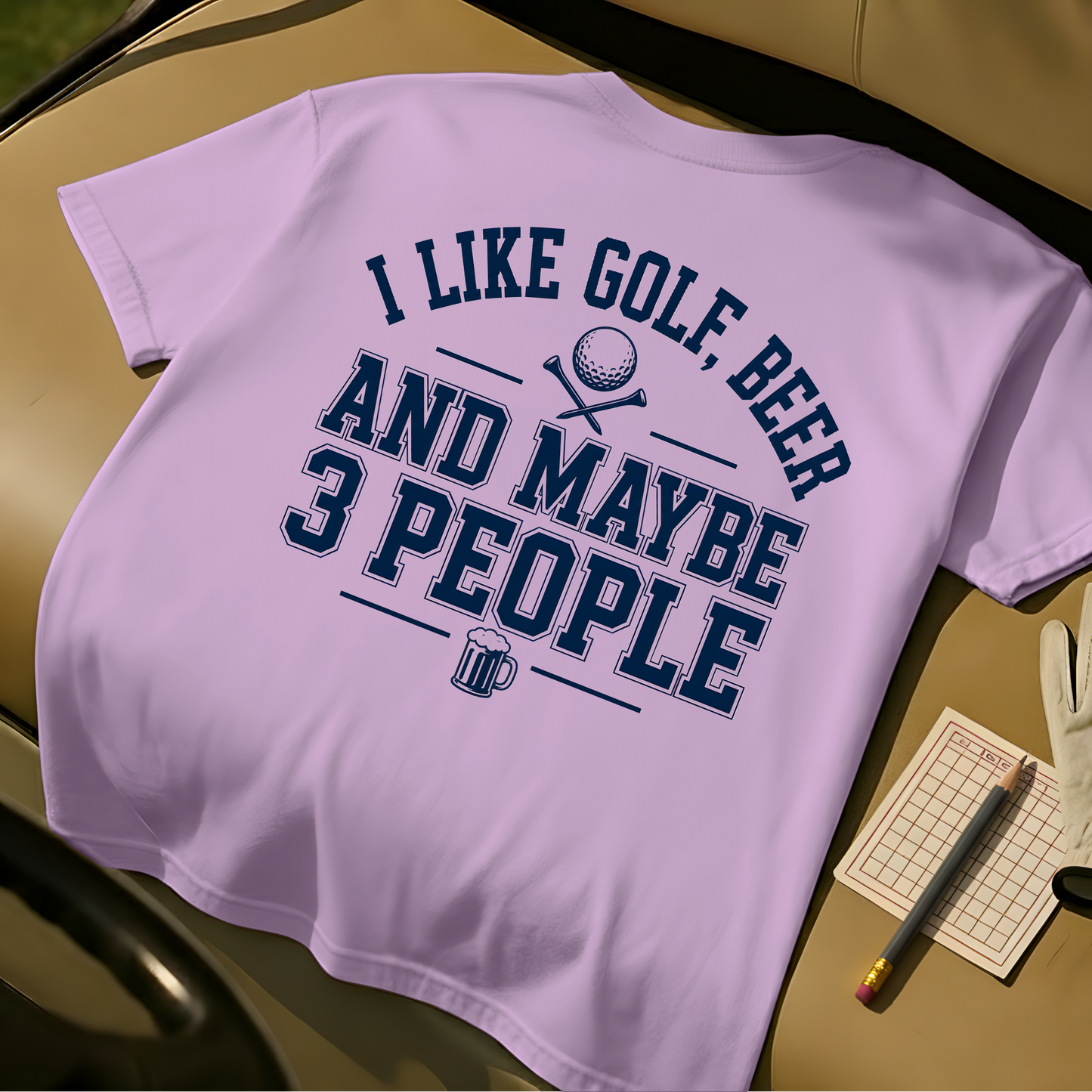 I Like Golf, Beer And Maybe 3 People - Orchid