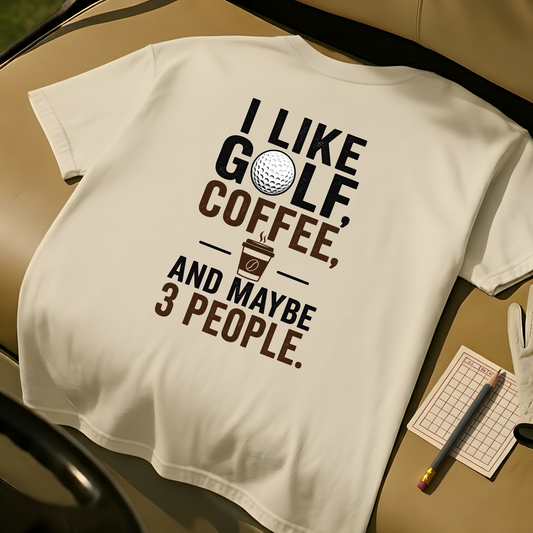 I Like Golf, Coffee And Maybe 3 People - Ivory