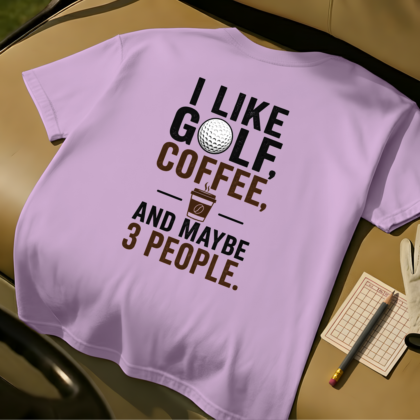 I Like Golf, Coffee And Maybe 3 People - Orchid