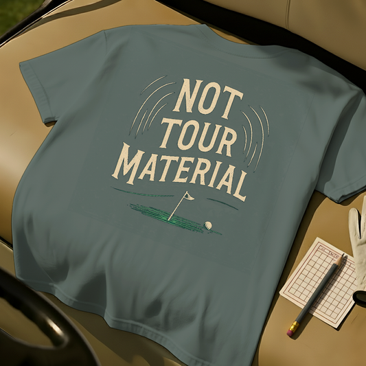 Not Tour Material