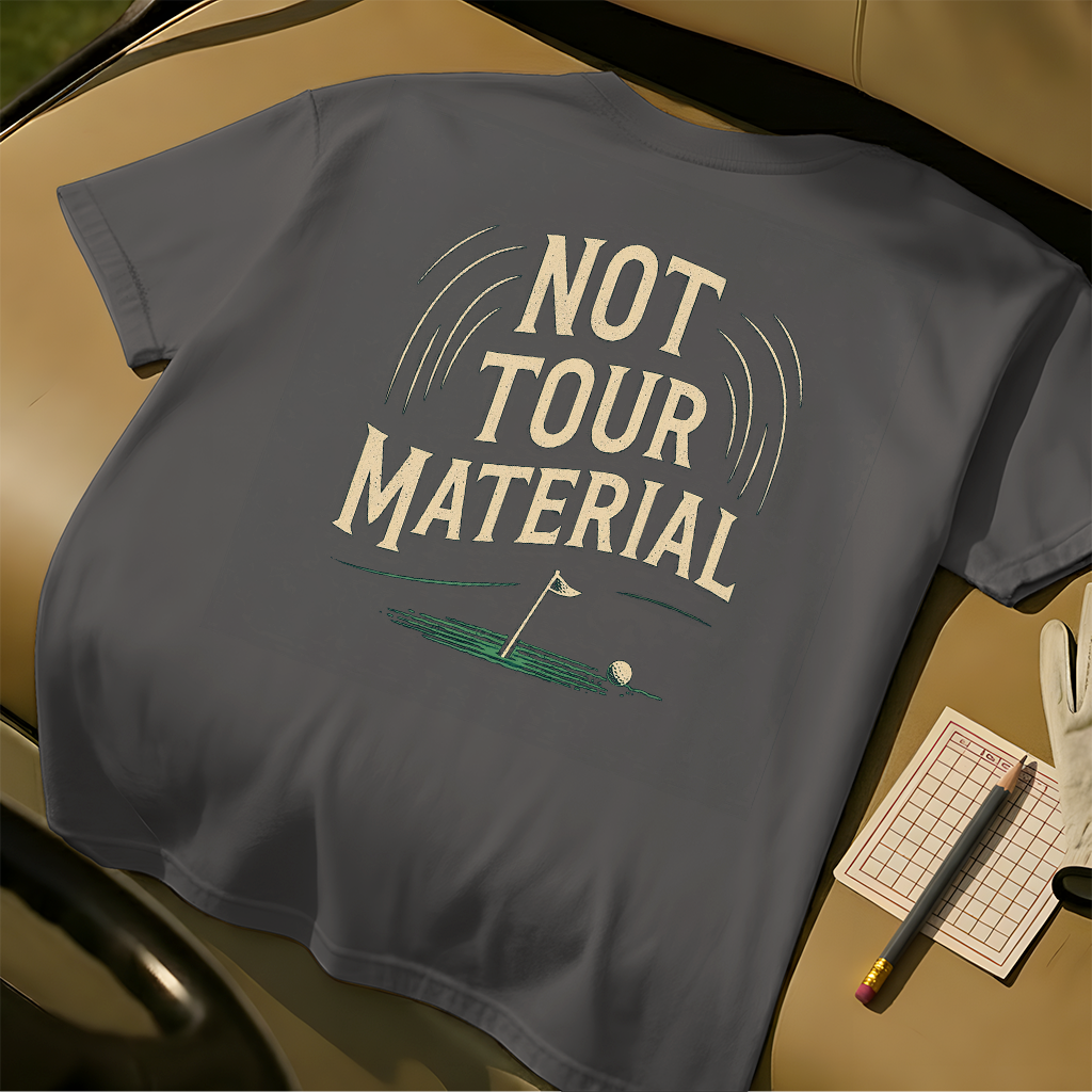 Not Tour Material