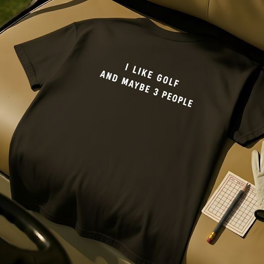 I Like Golf And Maybe 3 People - Black