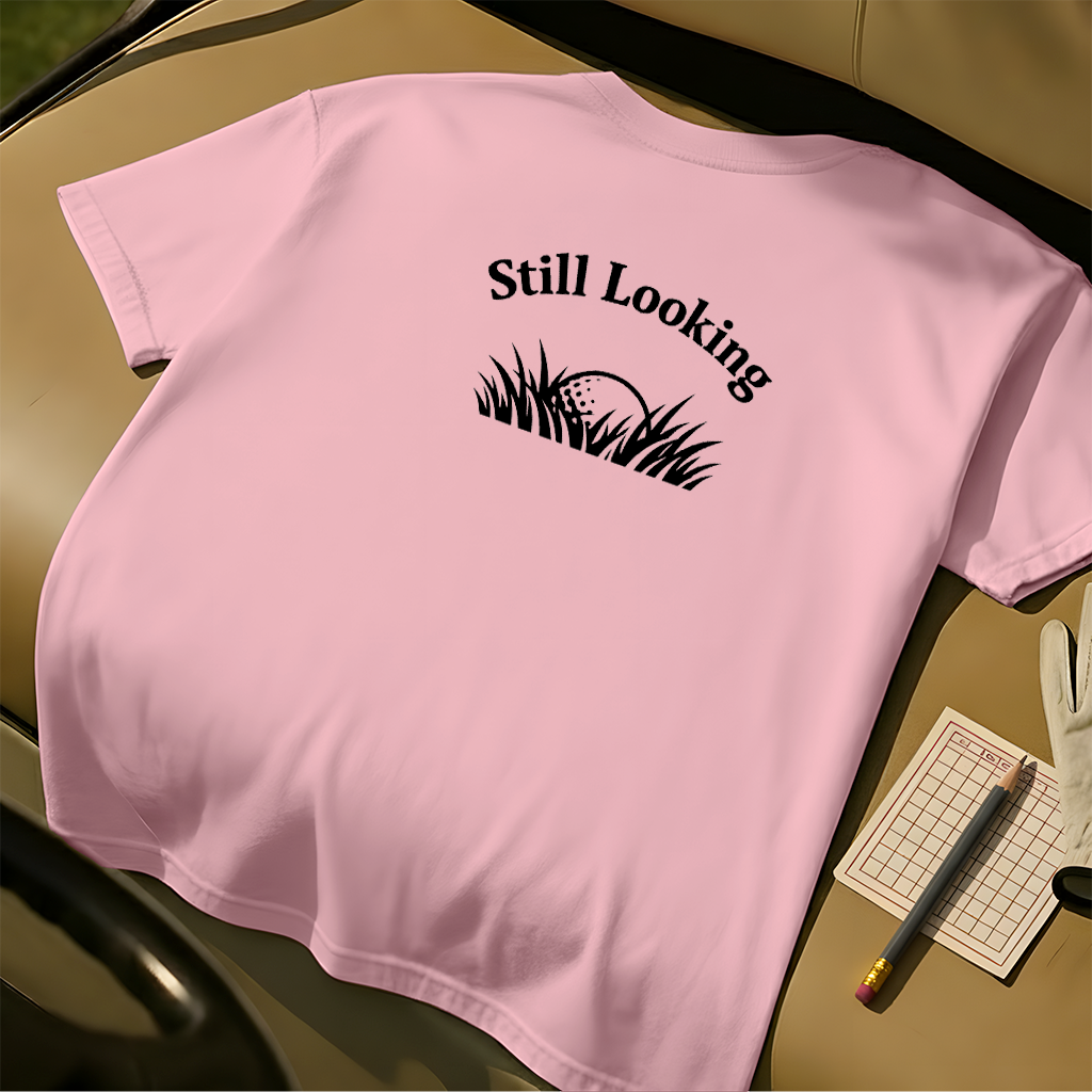 Still Looking T-Shirt