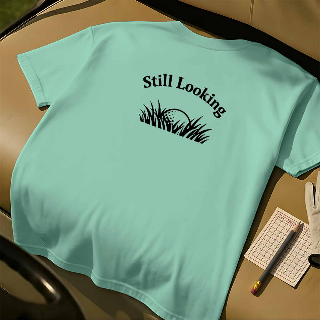 Still Looking T-Shirt