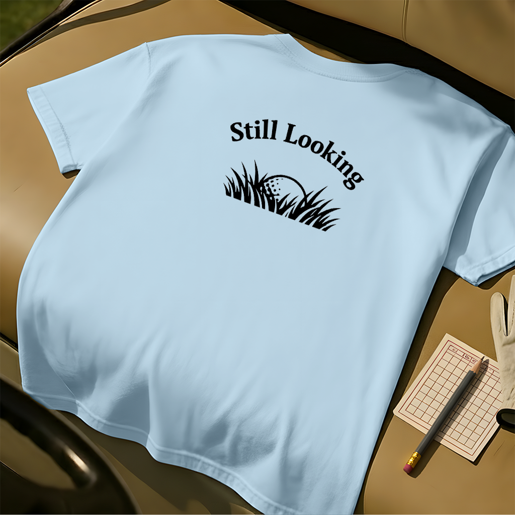 Still Looking T-Shirt